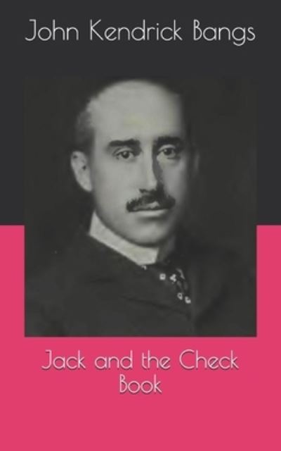 Cover for John Kendrick Bangs · Jack and the Check Book (Pocketbok) (2021)