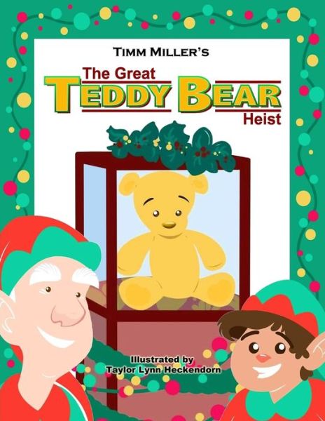 Cover for Timm Miller · The Great Teddy Bear Heist (Paperback Book) (2021)