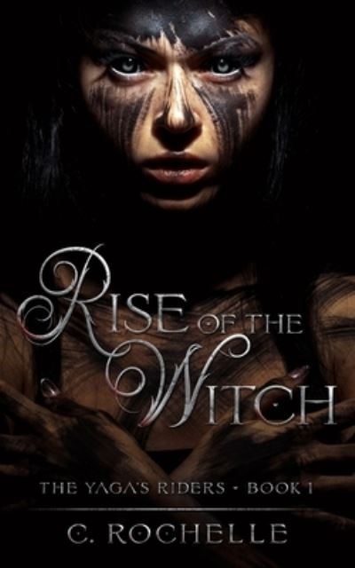 Cover for C Rochelle · Rise of the Witch - The Yaga's Riders (Paperback Book) (2021)