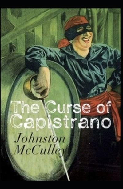Cover for Johnston McCulley · The Curse of Capistrano (The Mark of Zorro) illustrated (Pocketbok) (2021)