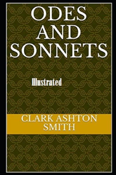 Cover for Clark Ashton Smith · Odes and Sonnets Illustrated (Taschenbuch) (2021)