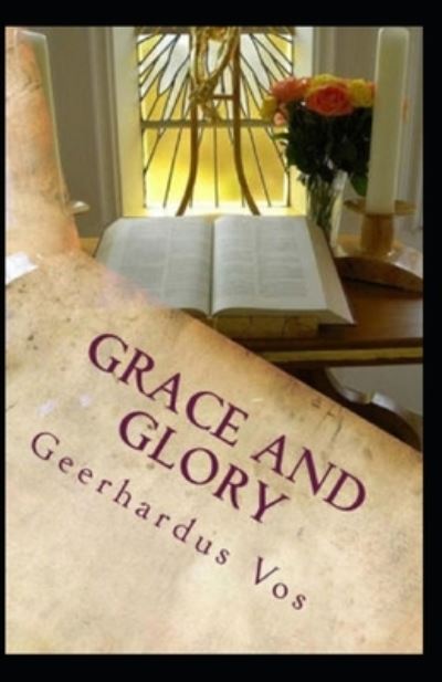 Cover for Geerhardus Vos · Grace and Glory Illustrated (Paperback Book) (2021)