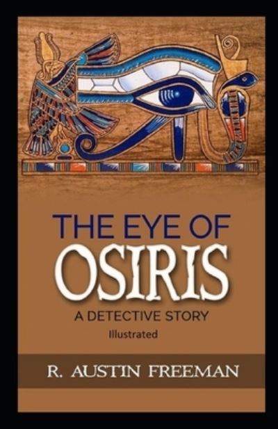 Cover for R Austin Freeman · The Eye of Osiris Illustrated (Taschenbuch) (2021)