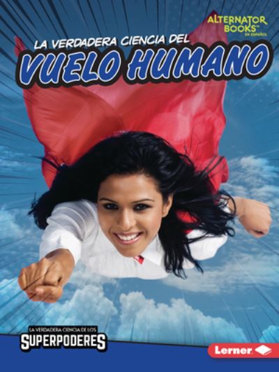 Cover for Christina Hill · Verdadera Ciencia Del Vuelo Humano (the Real Science of Human Flight) (Book) (2023)