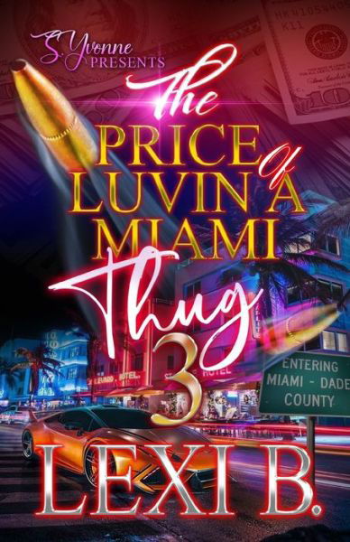 Cover for Lexi B · The Price Of Luvin' A Miami Thug 3 - The Price of Luvin' a Miami Thug (Paperback Bog) (2021)