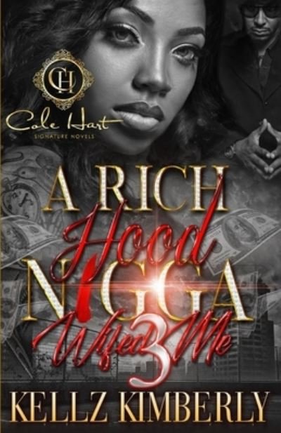 A Rich Hood N*gga Wifed Me 3: The Finale - Kellz Kimberly - Bøker - Independently Published - 9798837021688 - 18. juni 2022