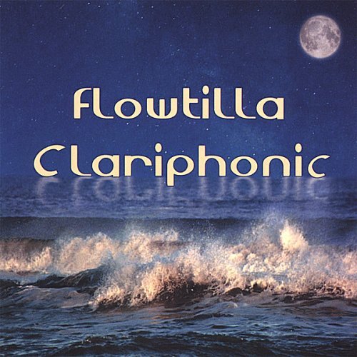 Clariphonic - Flowtilla - Musik - CD Baby - 0061297312689 - 21. november 2006