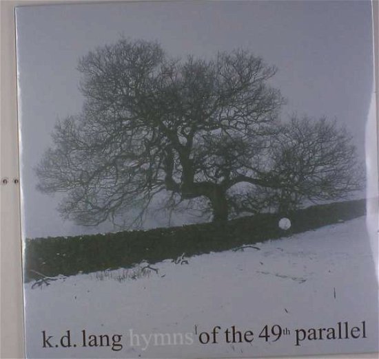 Hymns Of The 49th Parallel - K.D. Lang - Music - NONESUCH - 0075597943689 - January 20, 2017