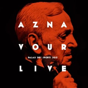 Cover for Charles Aznavour · Live: Palais Des Sports 2015 (CD) (2018)