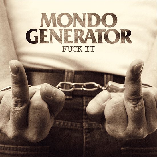 Cover for Mondo Generator · Fuck It (LP) (2021)