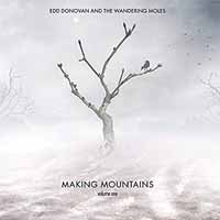 Cover for Edd Donovan and the Wandering Moles · Making Mountains (Volume One) (CD) (2016)