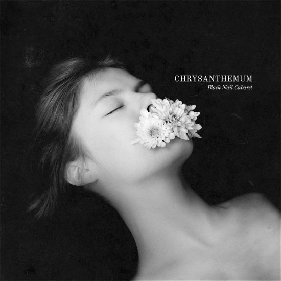 Chrysanthemum - Solid White - Black Nail Cabaret - Musik - DEPENDENT - 0884388877689 - 1. März 2024