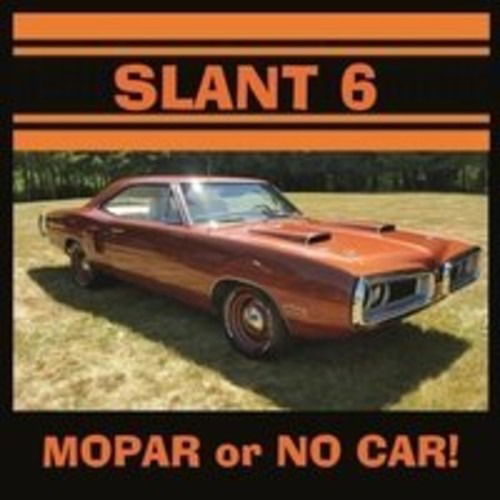 Cover for Slant 6 · Mopar or No Car (CD) (2016)