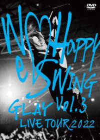 Glay · Glay Live Tour 2022 -we Love Happy Swing- Vol.3 Presented