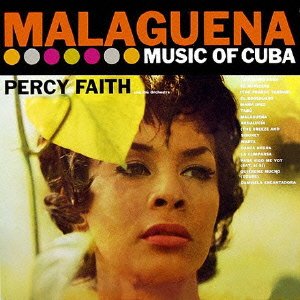 Cover for Percy Faith · Malaguena - the Music of Cuba (Kismet: Music from the Broadway Productio (CD) [Japan Import edition] (2015)
