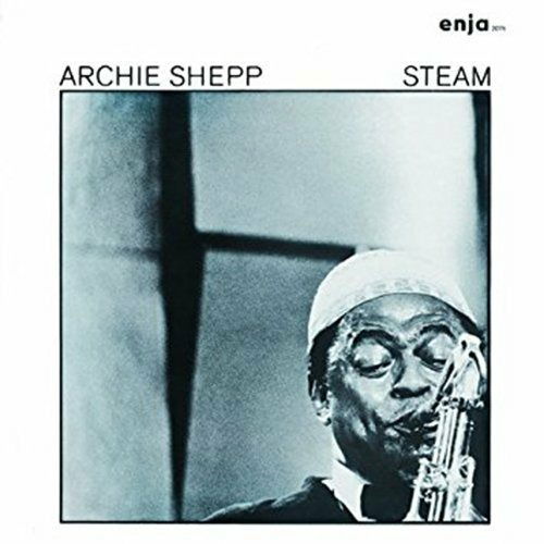 Steam - Archie Shepp - Musiikki - Enja - 4526180447689 - perjantai 1. kesäkuuta 2018