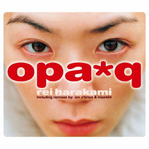 Cover for Rei Harakami · Opa*q (CD) [Japan Import edition] (2015)