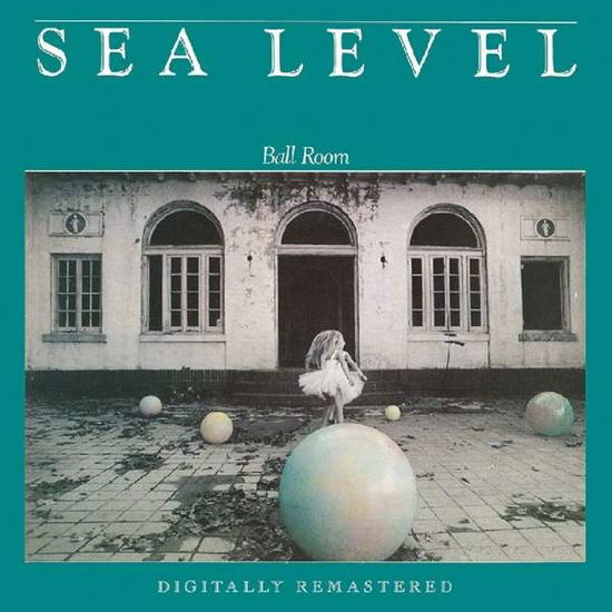 Cover for Sea Level · Ball Room (CD) [Reissue edition] (2017)