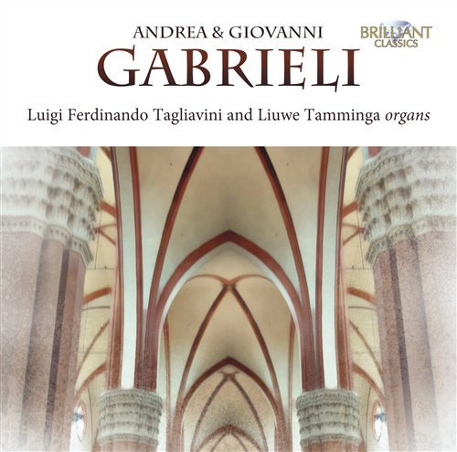 Andrea & Giovanni Gabrieli - Gabrieli, A. & G. - Musikk - BRILLIANT CLASSICS - 5028421933689 - 1. september 2009