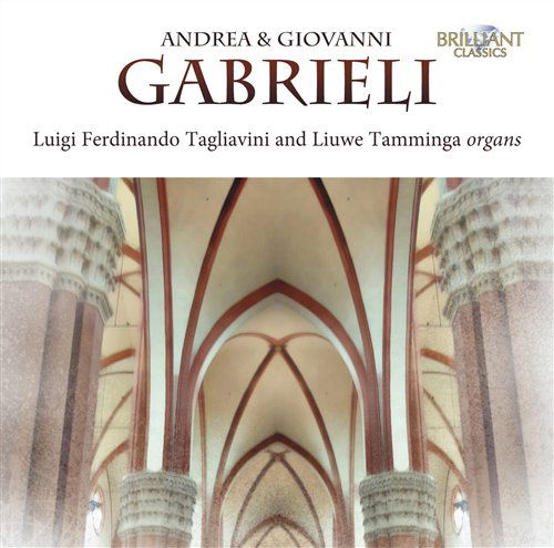 Andrea & Giovanni Gabrieli - Gabrieli, A. & G. - Musik - BRILLIANT CLASSICS - 5028421933689 - 1. september 2009