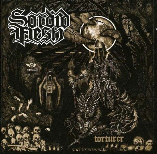 Cover for Sordid Flesh · Torturer (CD) (2013)