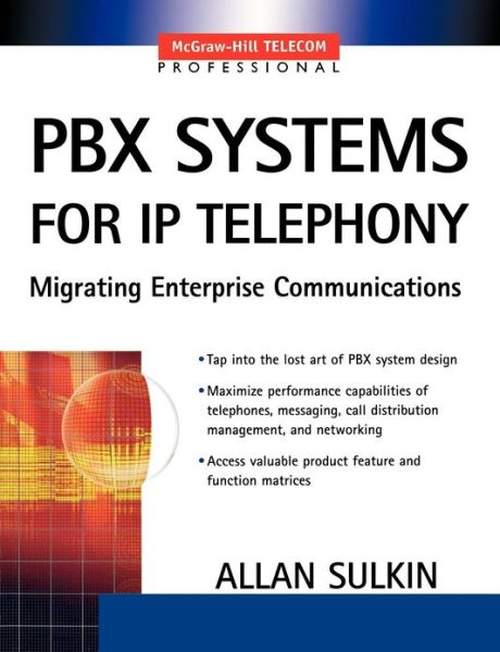 PBX Systems for IP Telephony - Allan Sulkin - Kirjat - McGraw-Hill Education - Europe - 9780071375689 - tiistai 16. heinäkuuta 2002