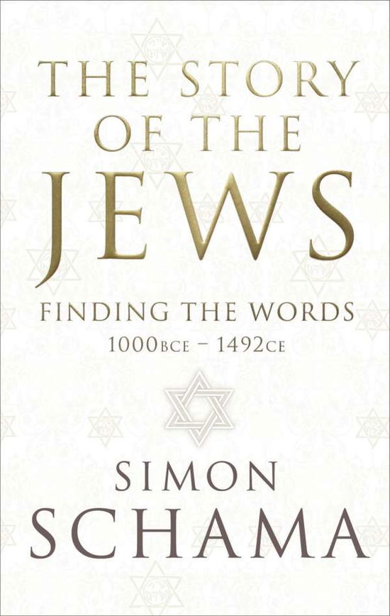 The Story of the Jews: Finding the Words (1000 BCE – 1492) - Schama, Simon, CBE - Books - Vintage Publishing - 9780099546689 - September 11, 2014