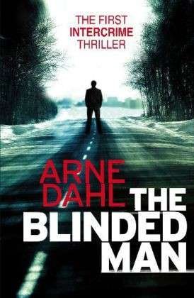 Cover for Arne Dahl · The Blinded Man - Intercrime (Paperback Book) (2012)