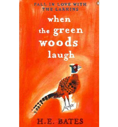 When the Green Woods Laugh: Inspiration for the ITV drama The Larkins starring Bradley Walsh - The Larkin Family Series - H. E. Bates - Livros - Penguin Books Ltd - 9780141029689 - 30 de novembro de 2006