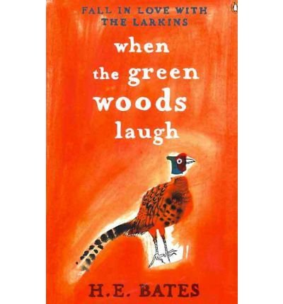 Cover for H. E. Bates · When the Green Woods Laugh: Inspiration for the ITV drama The Larkins starring Bradley Walsh - The Larkin Family Series (Paperback Book) (2006)