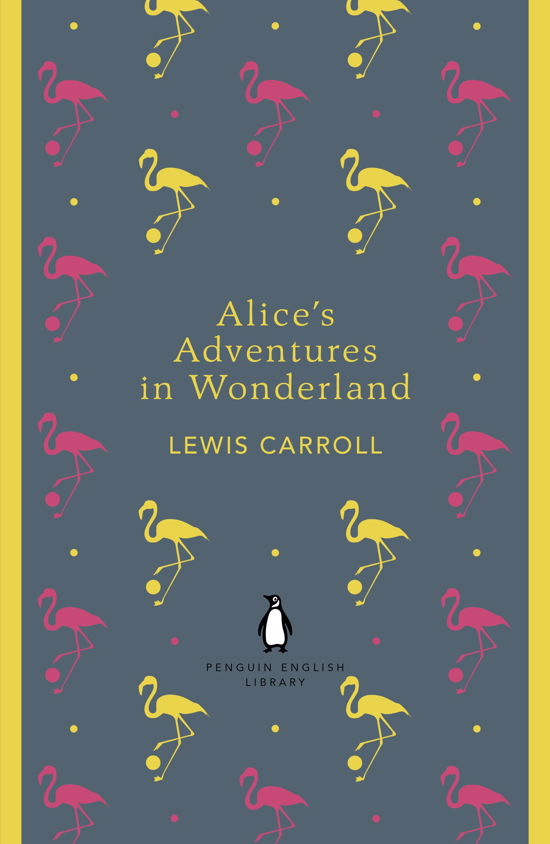 Alice's Adventures in Wonderland and Through the Looking Glass - The Penguin English Library - Lewis Carroll - Livros - Penguin Books Ltd - 9780141199689 - 30 de agosto de 2012