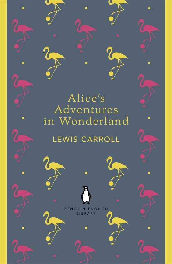 Cover for Lewis Carroll · Alice's Adventures in Wonderland and Through the Looking Glass - The Penguin English Library (Paperback Bog) (2012)