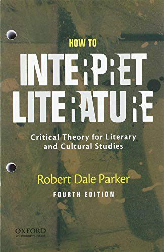 Cover for Robert Dale Parker · How to Interpret Literature Critical Theory for Literary and Cultural Studies (Loose-leaf) (2019)