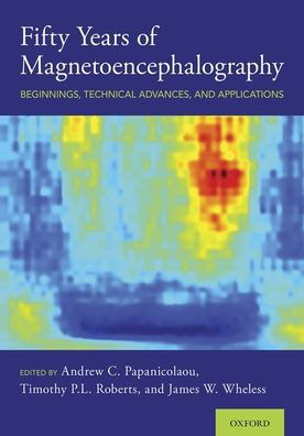 Cover for Fifty Years of Magnetoencephalography: Beginnings, Technical Advances, and Applications (Hardcover Book) (2020)