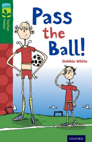 Cover for Debbie White · Oxford Reading Tree TreeTops Fiction: Level 12 More Pack A: Pass the Ball! - Oxford Reading Tree TreeTops Fiction (Paperback Book) (2014)