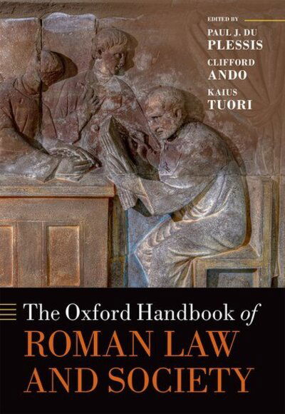 The Oxford Handbook of Roman Law and Society - Oxford Handbooks -  - Kirjat - Oxford University Press - 9780198728689 - torstai 6. lokakuuta 2016