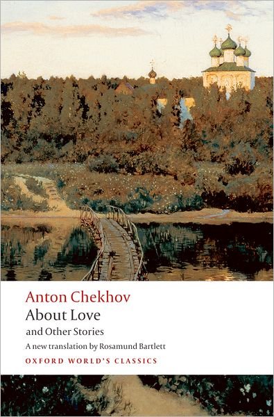 Cover for Anton Chekhov · About Love and Other Stories - Oxford World's Classics (Paperback Book) (2008)