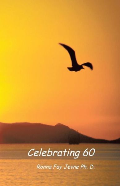 Cover for Ronna Fay Jevne  Ph.D. · Celebrating 60 (Paperback Book) (2019)