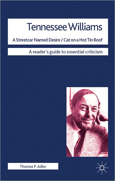 Cover for Thomas Adler · Tennessee Williams - A Streetcar Named Desire / Cat on a Hot Tin Roof - Readers' Guides to Essential Criticism (Hardcover Book) (2012)