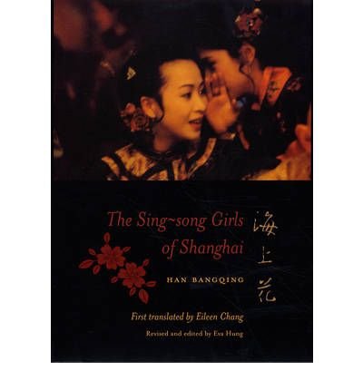 Cover for Bangqing Han · The Sing-song Girls of Shanghai - Weatherhead Books on Asia (Hardcover bog) (2005)