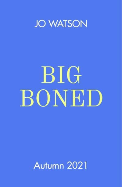 Cover for Jo Watson · Big Boned (Pocketbok) (2021)