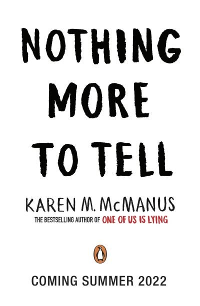 Nothing More to Tell: The new release from bestselling author Karen McManus - Karen M. McManus - Bøger - Penguin Random House Children's UK - 9780241473689 - 1. september 2022
