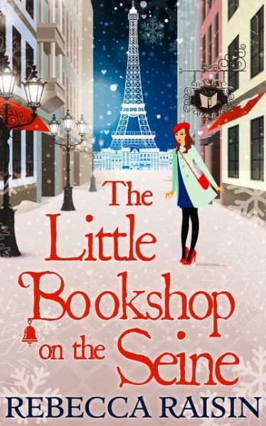Cover for Rebecca Raisin · The Little Bookshop On The Seine - The Little Paris Collection (Paperback Book) (2016)