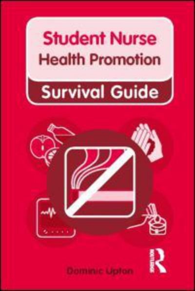 Cover for Upton, Dominic (University of Worcester, UK) · Health Promotion - Nursing and Health Survival Guides (Paperback Bog) (2010)