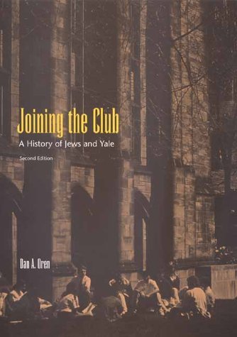 Cover for Dan A. Oren · Joining the Club: A History of Jews and Yale, Second Edition - A Yale Tercentennial Book (Innbunden bok) [2 Rev edition] (2001)