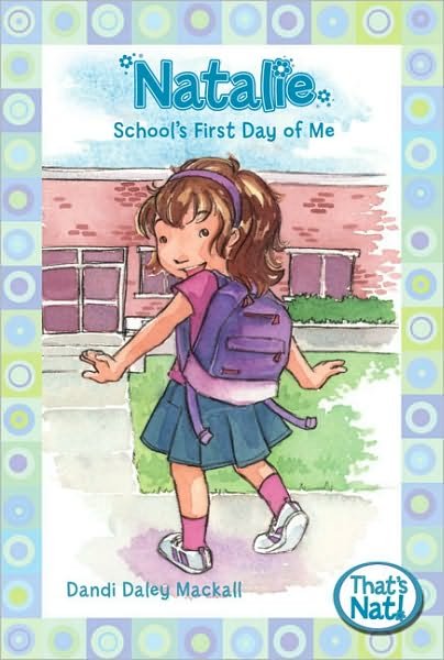 Cover for Dandi Daley Mackall · Natalie: School's First Day of Me - That's Nat! (Pocketbok) (2009)