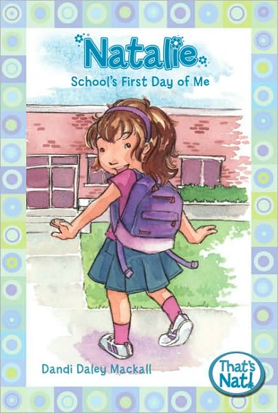 Natalie: School's First Day of Me - That's Nat! - Dandi Daley Mackall - Böcker - Zondervan - 9780310715689 - 5 maj 2009