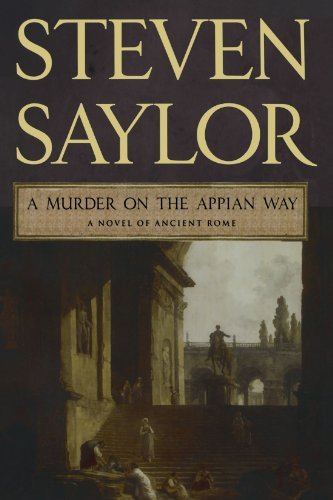 Steven Saylor · A Murder on the Appian Way: a Novel of Ancient Rome (Novels of Ancient Rome) (Paperback Bog) [Reprint edition] (2009)