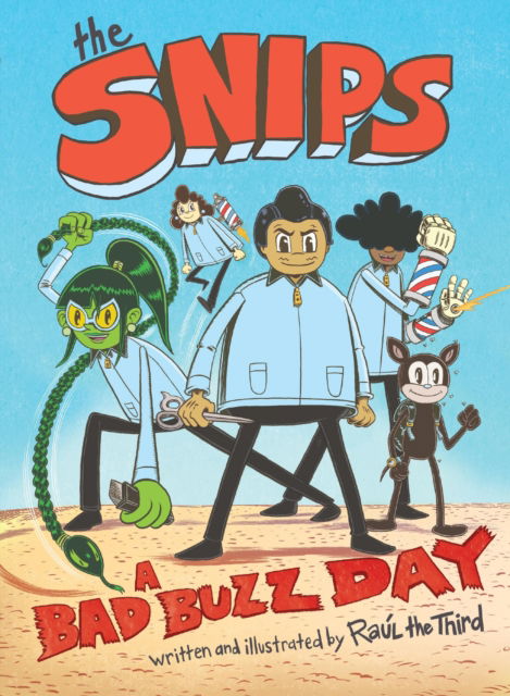 Cover for Raul Gonzalez III · The Snips: A Bad Buzz Day (A Graphic Novel) (Hardcover Book) (2025)