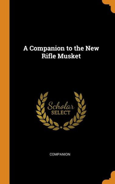 Cover for Companion · A Companion to the New Rifle Musket (Hardcover Book) (2018)